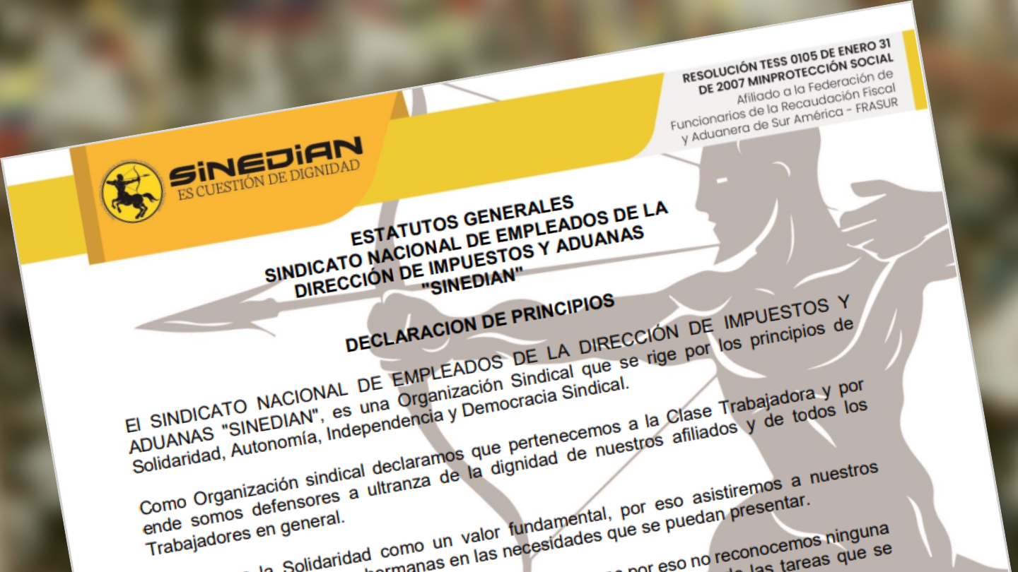 ESTATUTOS GENERALES SINDICATO NACIONAL DE EMPLEADOS DE LA DIRECCIÓN DE IMPUESTOS Y ADUANAS ESTATUTOS GENERALES SINDICATO NACIONAL DE EMPLEADOS DE LA DIRECCIÓN DE IMPUESTOS Y ADUANAS