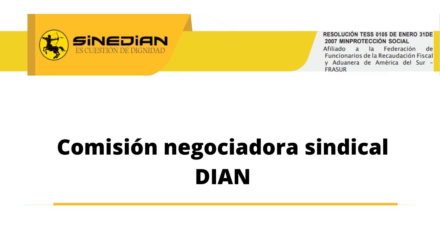 Comisión negociadora sindical DIAN Comisión negociadora sindical DIAN